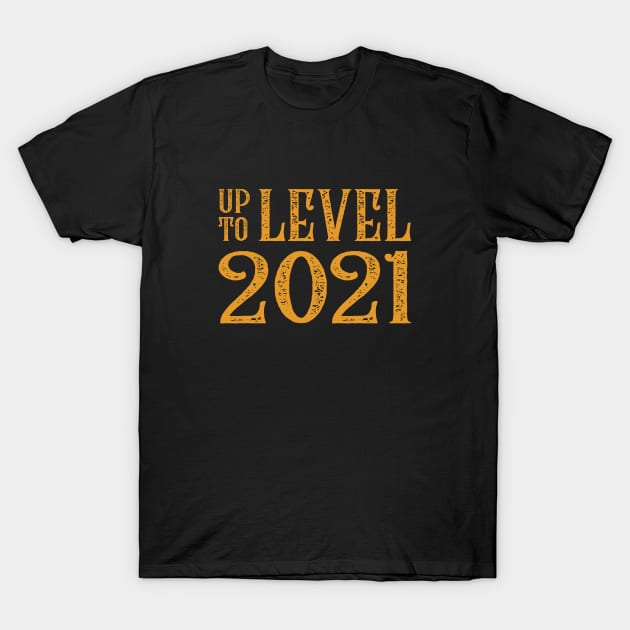 UP TO LEVEL 2021 T-Shirt by Amrshop87